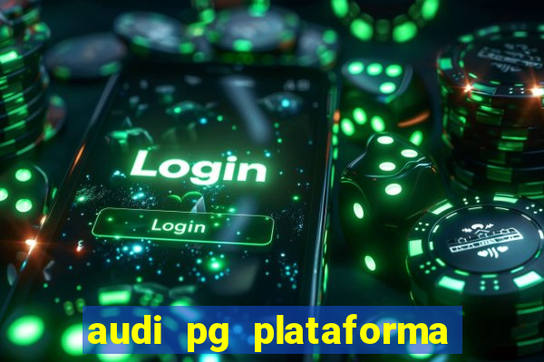 audi pg plataforma de jogos